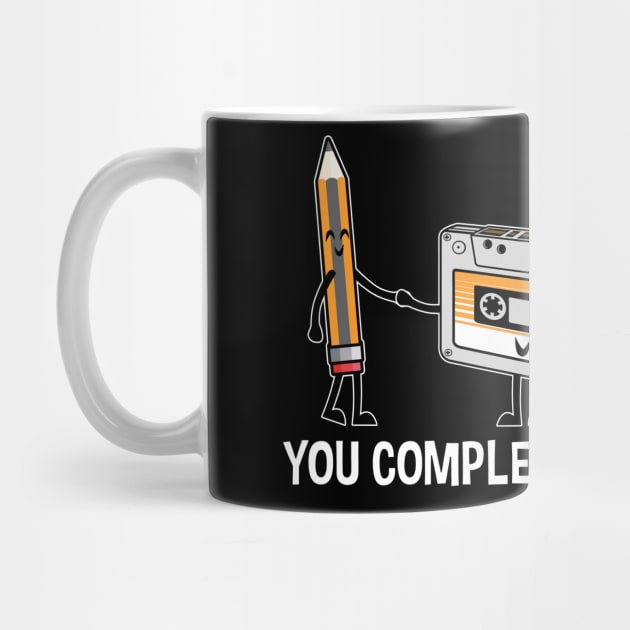 You Complete Me Cassette Tape and Pencil Funny Graphic by SassySoClassy